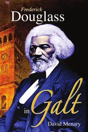 Frederick Douglass in Galt