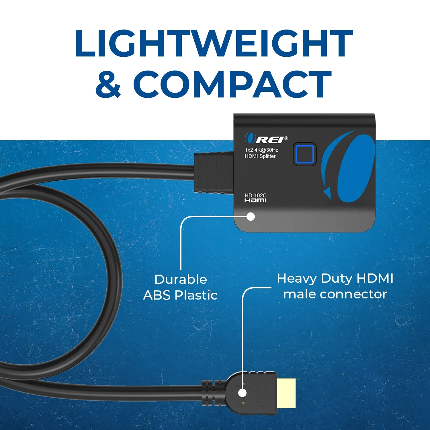 OREI HDMI Splitter 1 input 2 output 4K@30Hz with HDMI Male Connector (HD-102C)